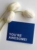 You're Awesome